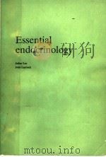 ESSENTIAL ENDOCRINOLOGY 1978 PDF电子版封面 0192611232 JULTUS LEE AND JOHN LAYCOCK