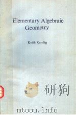 ELEMENTARY ALGEBRAIC GEOMETRY 1977 PDF电子版封面 KEITH KENDIG