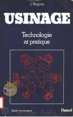 USINAGE TECHNOLOGIE ET PRATIQUE PDF电子版封面 2040111867 J.VERGNAS