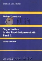 ORGANISATION IN DER PRODUKTIONSTECHNIK BAND 2 KONSTRUKTION PDF电子版封面 318400452X