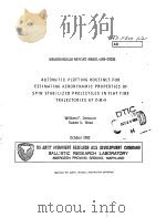 AUTOMATIC PLOTTING ROUTINES FOR ESTIMATING AERODYNAMIC PROPERTIES OF SPIN STABILIZED PROJECTILES IN PDF电子版封面 WILLIAM F.DONOVAN SUSAN A.WOO