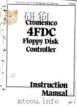 CROMEMCO 4FDC FLOPPY DISK CONTROLLER INSTRUCTION MANUAL PDF电子版封面