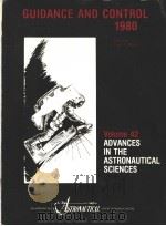 GUIDANCE AND CONTROL 1980 VOLUME 42 ADVANCES IN THE ASTRONAUTICAL SCIENCES（ PDF版）
