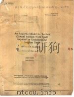 AN ANALYTIC MODEL FOR SURFACE GROUND MOTION WITH SPALL INDUCED BY UNDERGROUND NUCLEAR TESTS     PDF电子版封面    DONALD H.MACQUEEN 