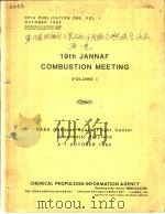 19TH JANNAF COMBUSTION MEETING VOLUME 1 PDF电子版封面