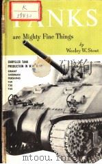 “TANKS ARE MIGHTY FINE THINGS” PDF电子版封面 WESLEY W.STOUT