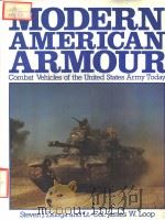 MODERN AMERICAN ARMOUR COMBAT VEHICLES OF THE UNITED STATES ARMY TODAY PDF电子版封面 0853682488 STEVEN J.ZALOGA AND LT.-COL.JA