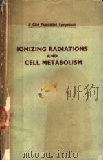CIBA FOUNDATION SYMPOSIUM ON IONIZING RADIATIONS AND CELL METABOLISM  （英文）（ PDF版）