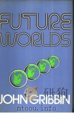 FUTURE WORLDS PDF电子版封面 0306407809 JOHN GRIBBIN
