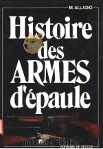 HISTOIRE DES ARMES D‘EPAULE PDF电子版封面 2732802186 M.ALLADIO