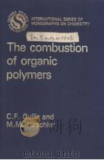 THE COMBUSTION OF ORGANIC POLYMERS PDF电子版封面 0198513518 C.F.CULLIS AND M.M.HIRSCHLER