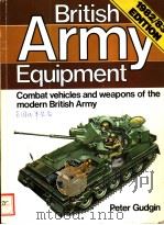 BRITISH ARMY EQUIPMENT COMBAT VEHICLES AND WEAPONS OF THE MODERN BRITISH ARMY PDF电子版封面 0853682674