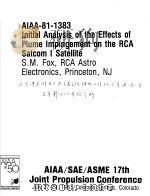 AIAA-81-1383 INITIAL ANALYSIS OF THE EFFECTS OF PLUME IMPINGEMENT ON THE RCA SATCOM I SATELLITE PDF电子版封面