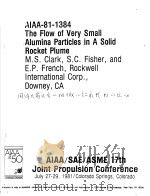 AIAA-81-1384 THE FLOW OF VERY SMALL ALUMINA PARTICLES IN A SOLID ROCKET PLUME（ PDF版）