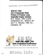 AIAA-81-1404 USE OF SEGMENTED MOLD PROCESS TO PRODUCE LARGE SUPERALLOY ENGINE CASTINGS（ PDF版）
