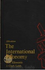 THE INTERNATIONAL ECONOMY FIFTH EDITION PDF电子版封面 002332760X P.T.ELLSWORTH J.CLARK LEITH