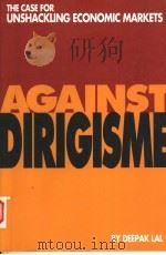 AGAINST DIRIGISME:THE CASE FOR UNSHACKLING ECONOMIC MARKETS（1994年 PDF版）