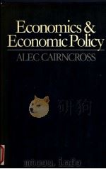 ECONOMICS AND ECONOMIC POLICY ALEC CAIRNCROSS 1987 PDF电子版封面 0631152334