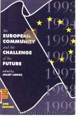 THE EUROPEAN COMMUNITY AND THE CHALLENGE OF THE FUTURE 1993 PDF电子版封面 0312099789 JULIET LODGE