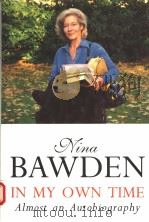 IN MY OWN TIME:ALMOST AN AUTOBIOGRAPHY 1994 PDF电子版封面 0395744296 NINA BAWDEN
