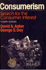 CONSUMERISM SEARCH FOR THE CONSUMER INTEREST PDF电子版封面 0029001501 DAVID A.AAKER AND GEORGE S.DAY