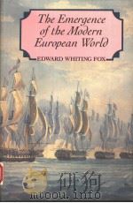 THE EMERGENCE OF THE MODERN EUROPEAN WORLD:FORM THE SEVENTEENTH TO THE TWENTIETH CENTRY 1991 PDF电子版封面 1557861269