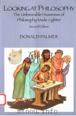 LOOKING AT PHILOSOPHY THE UNBEARABLE HEAVINESS OF PHILOSOPHY MADE LIGHTER SECOND EDITION 1994 PDF电子版封面 1559342307 DONALD PALMER