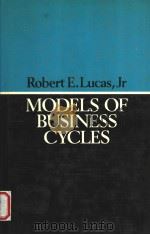 MODELS OF BUSINESS CYCLES 1987 PDF电子版封面 0631147896