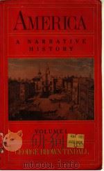 AMERICA A NARRATIVE HISTORY WOLUME 1 GEORGE BROWN TINDALL 1984 PDF电子版封面 0393953564