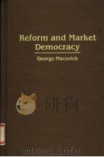 REFORM AND MARKET DEMOCRACY 1991 PDF电子版封面 0275939898