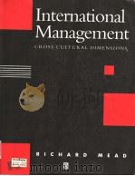 INTERNATIONAL MANAGEMENT CROSS-CULTURAL DIMENSIONS 1994 PDF电子版封面 0631183698 RICHARD MEAD