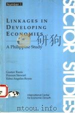 LINKAGES IN DEVELOPING ECONOMIES:A PHILIPPINE STUDY NUMBER 1 1990年 PDF电子版封面 GUSTAV RANIS FRANCES STEWART