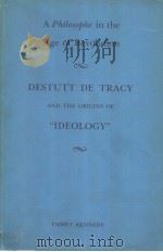 DESTUTT DE TRACY AND THE ORIGINS OF 1978 PDF电子版封面 0871691299 EMMET KENNEDY