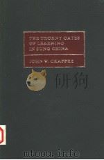THE HTORNY GATES OF LEARNING IN SUNG CHINA A SOCIAL HISTORY OF EXAMINATIONS 1985 PDF电子版封面 0521302072 JOHN W.CHAFFEE