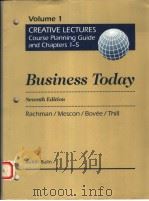 CREATIVE LECTURES(COURSE PLANNING GUIDE AND CHAPTERS 1-5) BUSINESS TODAY  VOLUME 1  SEVENTH EDITION（1993 PDF版）
