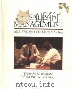 SALES MANAGEMENT ANALYSIS AND DECISION MAKING 1989 PDF电子版封面 0030134579 THOMAS N.INGRAM RAYMOND W.LAF