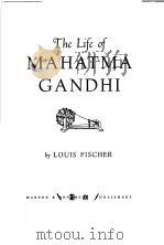 THE LIFE OF MAHATMA GANDHI PDF电子版封面 LOUIS FISCHER