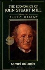 THE ECONOMICS OF JOHN STUART MILL VOLUME 2 POLITICAL ECONOMY 1985 PDF电子版封面 063114045X