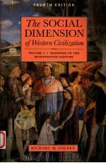 THE SOCIAL DIMENSION OF WESTERN CIVILIZATION VOLUME 1 FOURTH EDITION 1999 PDF电子版封面 0312178808