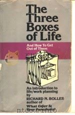 THE THREE BOXES OF LIFE AND HOW TO GET OUT OF THEM 1978 PDF电子版封面 0913668583