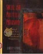 SOCIAL AND POLITICAL PHIL OSOPHY:CLASSICAL WESTERN TEXTS IN FEMINIST AND MULTICULTURAL PERSPECTIVES 1995 PDF电子版封面 0534247261 JAMES P.STERBA