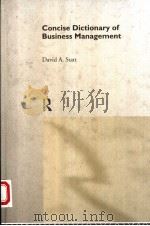 CONCISE DICTIONARY OF BUSINESS MANAGEMENT 1999 PDF电子版封面 0415188660 DAVID A.STATT