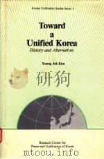 TOWARD A UNIFIED KOREA  HISTORY AND ALTERNATIVES（1987 PDF版）