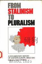 FROM STALINISM TO PLURALISM 1991 PDF电子版封面 0195063821 GALE STOKES