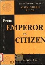 FROM EMPEROR TO CITIZEN:THE AUTOBIOGRAPHY OF AISIN-CIORO PU YI VOLUME 2 PDF电子版封面 W.J.F.JENNER