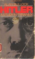 HITLER:A STUDY IN TYRANNY A BRIDGED EDITION PDF电子版封面 0060802162 ALAN BULLOCK
