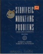 STRATEGIC MARKETING PROBLEMS:CASES AND COMMENTS SIXTH EDITION PDF电子版封面 0205142427 ROGER A.KERIN ROBERT A.PETERS