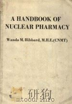 A HANDBOOK OF NUCLEAR PHARMACY PDF电子版封面 039804760X WANDA M.HIBBARD