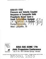 AIAA-81-1556 PRESSURE AND VELOCITY COUPLED RESPONSE OF COMPOSITE SOLID PROPELLANTS BASED UPON A SMAL PDF电子版封面