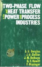 TWO-PHASE FLOW AND HEAT TRANSFER IN THE POWER AND PROCESS INDUSTRIES（ PDF版）